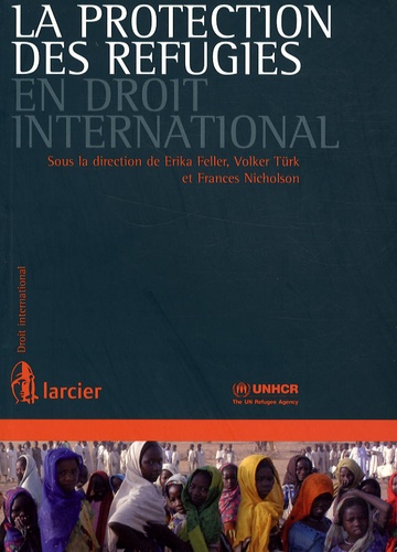 Erika Feller et Volker Türk - La protection des réfugiés en droit international.