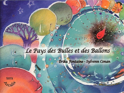 Erika Fontaine et Sylvenn Conan - Le Pays des Bulles et des Ballons.