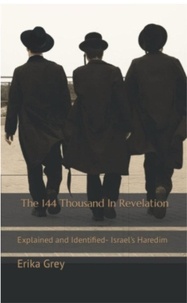  Erika Grey - The 144 Thousand in Revelation: Explained and Identified-Israel's Haradim.