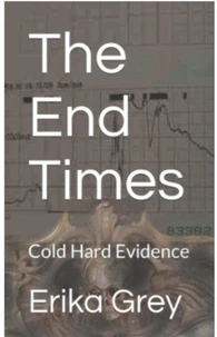 The End Times: Cold Hard Evidence