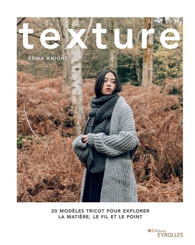 Texture. 20 modèles tricot pour explorer la matière, le fil et le point
