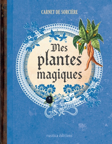 Erika Laïs et Laurent Terrasson - Mes plantes magiques.
