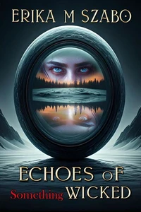 Echoes of Something Wicked