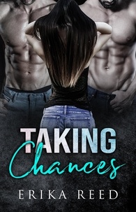  Erika Reed - Taking Chances - Last Chance series, #1.