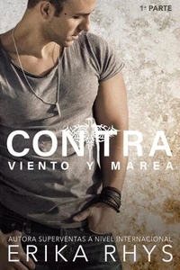 Contra Viento y Marea, 1ª parte: Serie New Adult Romántica