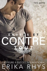 Envers et contre tout: 1ère partie