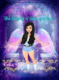 Magica: The Healing of Faith &amp; Love