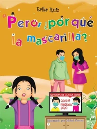 Pero, ¿Por Qué la Mascarilla?
