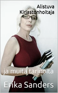 Alistuva Kirjastonhoitaja ja muita tarinoita