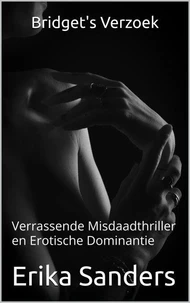 Bridget's Verzoek: Verrassende Misdaadthriller en Erotische Dominantie