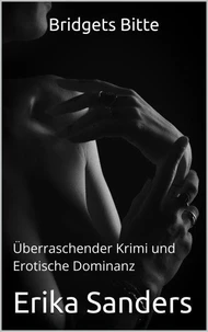 Bridgets Bitte: Überraschender Krimi und Erotische Dominanz