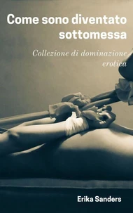Come sono diventato sottomessa