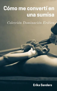 Cómo me Convertí en una Sumisa