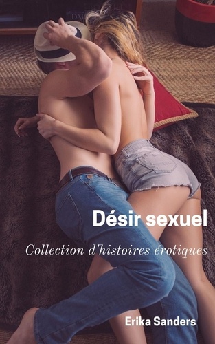  Erika Sanders - Désir Sexuel - Collection d'histoires érotiques, #1.