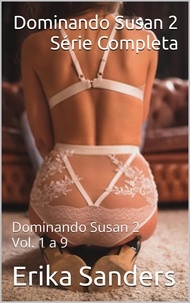 Publication de l'eBookStore: Dominando Susan 2. Série Completa  - Dominando Susan 2 (p) par Erika Sanders 9798215706091