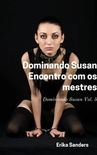 Dominando Susan. Encontro com os Mestres