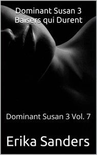 Dominant Susan 3 Baisers qui Durent