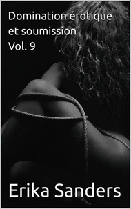 Domination érotique et soumission Vol. 9