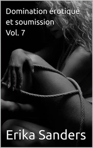 Domination érotique et soumission Vol. 7