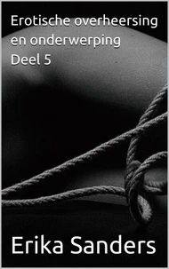 Erotische overheersing en onderwerping Deel 5