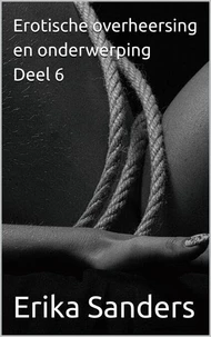 Erotische overheersing en onderwerping Deel 6
