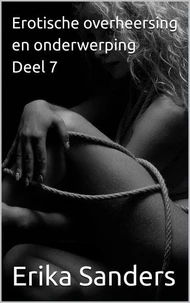 Erotische overheersing en onderwerping Deel 7