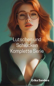 Lutschen und Schlucken. Komplette Serie