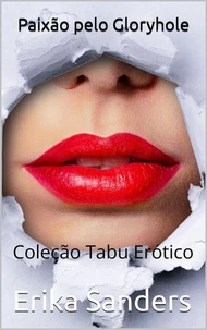 Paixão pelo Gloryhole