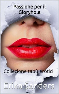 Passione per il Gloryhole