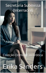Secretária Submissa (Interracial)
