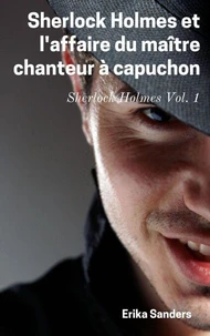 Sherlock Holmes et L'affaire du Maître Chanteur a Capuchon
