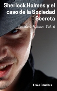 Ebook téléchargement gratuit mobile Sherlock Holmes y el Caso de la Sociedad Secreta  - Sherlock Holmes (e), #6 (French Edition)