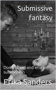  Erika Sanders - Submissive Fantasy - Domination and erotic submission, #1.