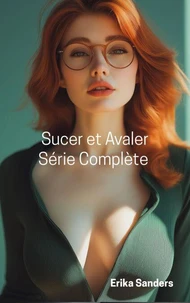 Sucer et Avaler. Série Complète