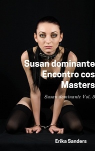  Erika Sanders - Susan Dominante. Encontro cos Masters - Susan Dominante, #5.
