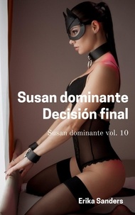  Erika Sanders - Susan Dominante. Decisión Final - Susan Dominante, #10.