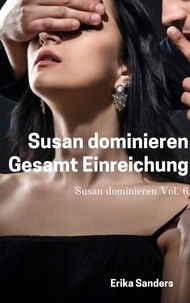 Livre électronique téléchargement gratuit pdf Susan Dominieren. Gesamt Einreichung  - Susan dominieren, #6 (French Edition) par Erika Sanders 9798223032434 DJVU FB2 MOBI