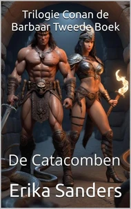 Trilogie Conan de Barbaar Tweede Boek: De Catacomben