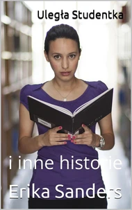 Uległa Studentka i inne historie