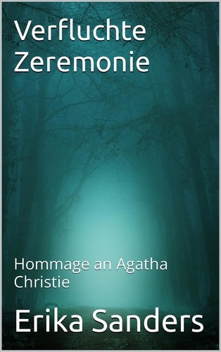  Erika Sanders - Verfluchte Zeremonie - Hommage an Agatha Christie, #1.