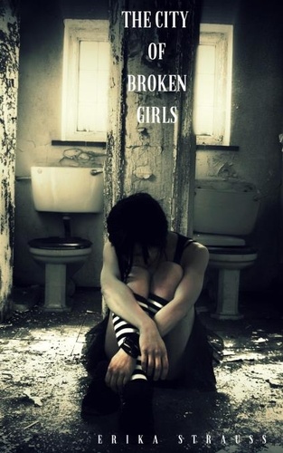  Erika Strauss - The City of Broken Girls.