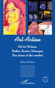 Erika Thomas - Art-action - Pl'art Urbain, Didier Barros l'étranger, Des livres et des cendres.