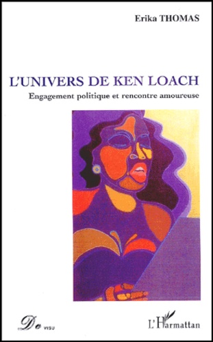 L'univers de Ken Loach. Engagement politique et rencontre amoureuse