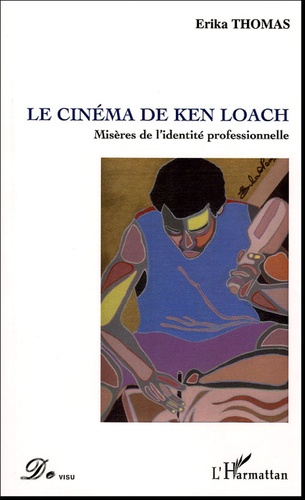 Le cinéma de Ken Loach. Misères de l'identité professionnelle