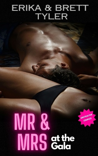  Erika Tyler - Mr&amp; Mrs At The Gala - The Erotic Adventures of Mr &amp; Mrs, #2.