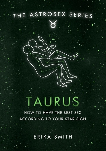Astrosex: Taurus. How to have the best sex according to your star sign