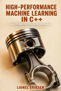 High-Performance Machine Learning in C++