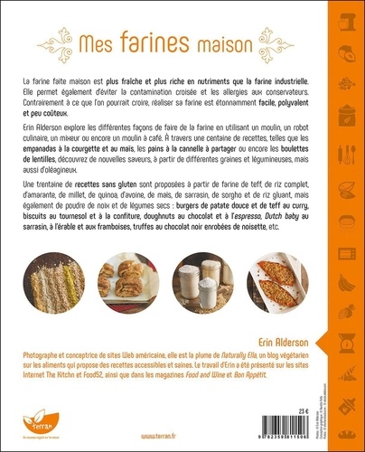 Mes farines maison. 33 farines, 100 recettes
