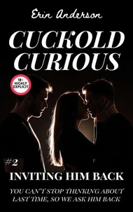 Cuckold Curious: Inviting Him Back