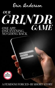 Our Grindr Game: One App, One Evening, No Going Back (A Femdom Forced-Bi Short Story)
